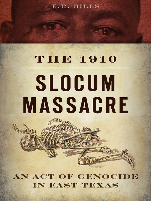 Title details for The 1910 Slocum Massacre by E.R. Bills - Available